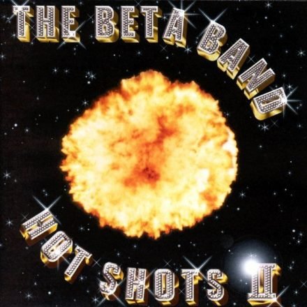The Beta Band Hot Shots II
