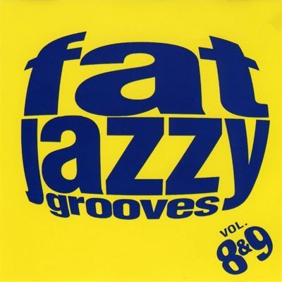 Fat Jazzy Grooves 8 & 9